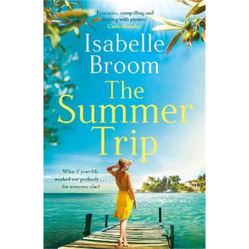 The Summer Trip: The must-read 2022 holiday pick and the perfect romantic escape (Paperback) - Isabelle Broom